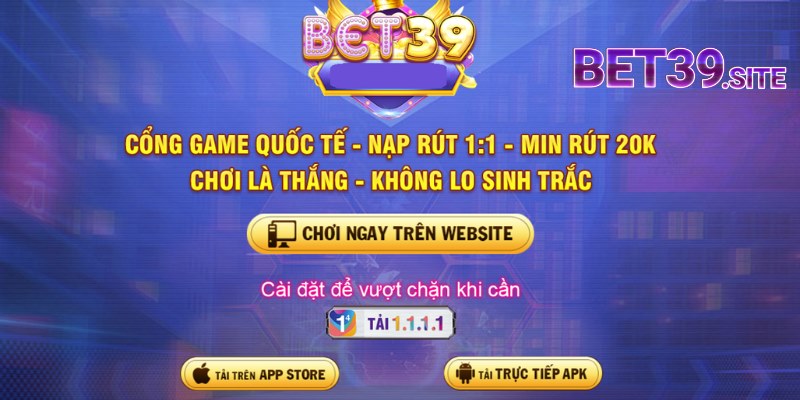 Hướng dẫn cụ thể cách tải ứng dụng cổng game BET39